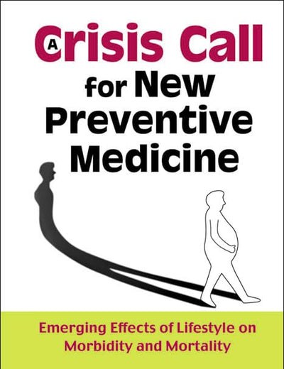 CRISIS CALL FOR NEW PREVENTIVE MEDICINE, A: EMERGING EFFECTS OF LIFESTYLE ON MORBIDITY AND MORTALITY