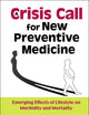 CRISIS CALL FOR NEW PREVENTIVE MEDICINE, A: EMERGING EFFECTS OF LIFESTYLE ON MORBIDITY AND MORTALITY