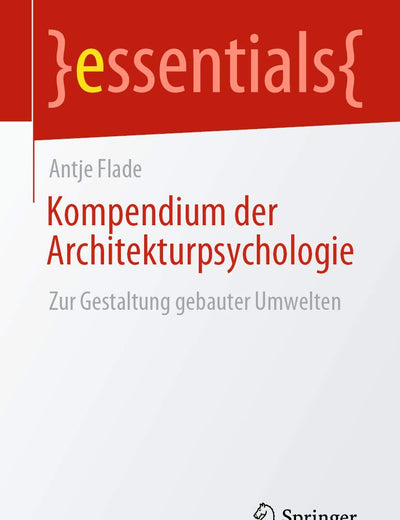 Kompendium der Architekturpsychologie: Zur Gestaltung gebauter Umwelten (essentials) (German Edition)