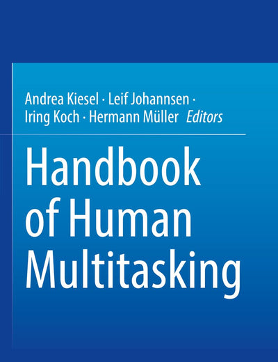 Handbook of Human Multitasking