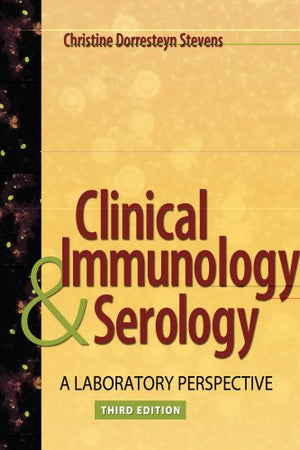 Clinical Immunology and Serology: A Laboratory Perspective