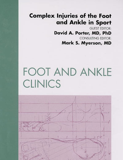 Complex Injuries of the Foot and Ankle in Sport (Foot and Ankle Clinics, Vol.14, No 2, June 2009)