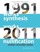Synthesis and Nullification: Works 1991–2011