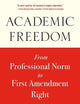 Academic Freedom: From Professional Norm to First Amendment Right