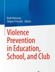 Violence Prevention in Education, School, and Club
