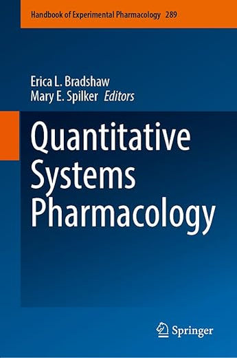 Quantitative Systems Pharmacology (Handbook of Experimental Pharmacology, 289)
