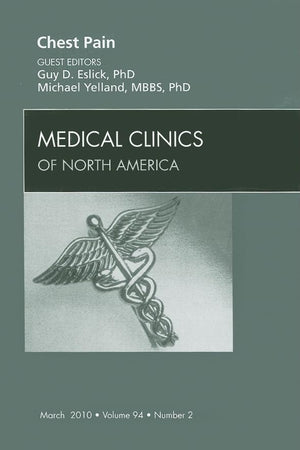 Chest Pain, An Issue of Medical Clinics of North America (Volume 94-2) (The Clinics: Internal Medicine, Volume 94-2)
