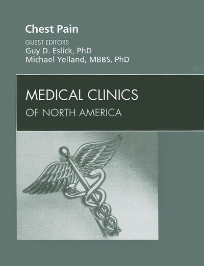 Chest Pain, An Issue of Medical Clinics of North America (Volume 94-2) (The Clinics: Internal Medicine, Volume 94-2)