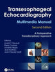 Transesophageal Echocardiography Multimedia Manual: A Perioperative Transdisciplinary Approach