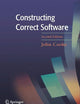Constructing Correct Software (Formal Approaches to Computing and Information Technology,)