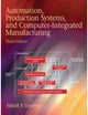 Automation, Production Systems, and Computer-integrated Manufacturing
