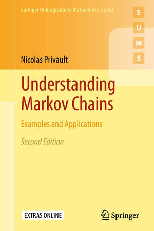 Understanding Markov Chains: Examples and Applications (Springer Undergraduate Mathematics Series)