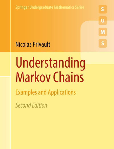 Understanding Markov Chains: Examples and Applications (Springer Undergraduate Mathematics Series)