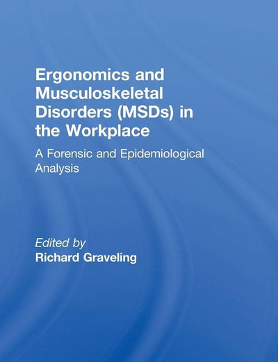 Ergonomics and Musculoskeletal Disorders (MSDs) in the Workplace: A Forensic and Epidemiological Analysis