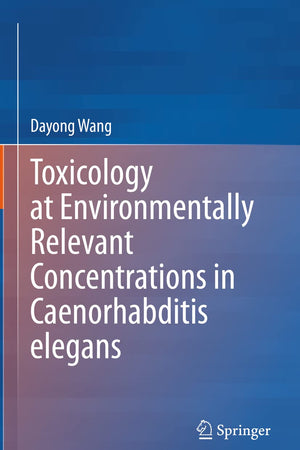 Toxicology at Environmentally Relevant Concentrations in Caenorhabditis elegans