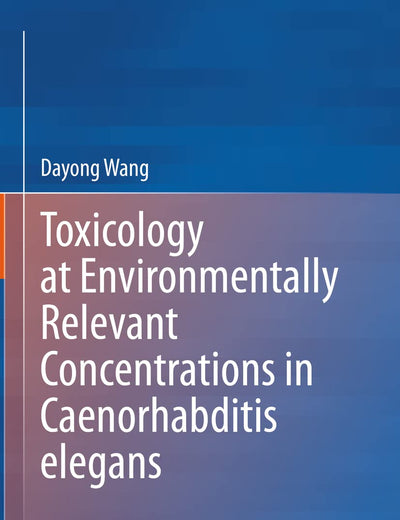 Toxicology at Environmentally Relevant Concentrations in Caenorhabditis elegans