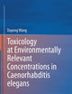 Toxicology at Environmentally Relevant Concentrations in Caenorhabditis elegans