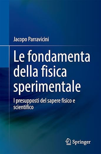 Le fondamenta della fisica sperimentale: I presupposti del sapere fisico e scientifico (Italian Edition)