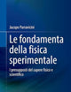 Le fondamenta della fisica sperimentale: I presupposti del sapere fisico e scientifico (Italian Edition)