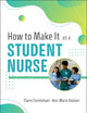 How to Make It As A Student Nurse