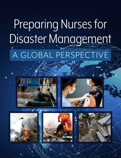Preparing Nurses for Disaster Management: A Global Perspective