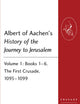 Albert of Aachen's History of the Journey to Jerusalem (Crusade Texts in Translation)