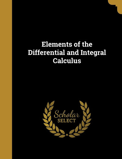 Elements of the Differential and Integral Calculus
