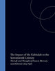 The Impact of the Kabbalah in the Seventeenth Century: The Life and Thought of Francis Mercury van Helmont (1614-1698) (Brill's Series in Jewish Studies, 9)