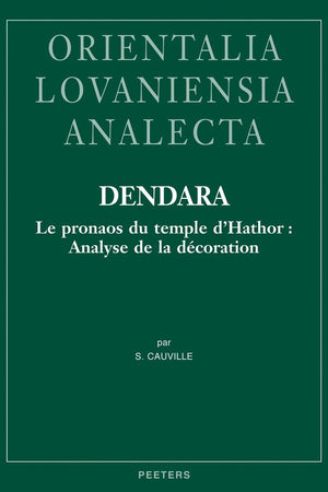 Dendara.Le Pronaos Du Temple d'Hathor: Analyse De La Decoration (Orientalia Lovaniensia Analecta) (French Edition)