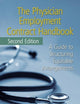 The Physician Employment Contract Handbook: A Guide to Structuring Equitable Arrangements