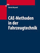 CAE-Methoden in der Fahrzeugtechnik (German Edition)