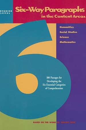 Six-Way Paragraphs in the Content Areas: Advanced Level