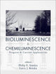 BIOLUMINESCENCE AND CHEMILUMINESCENCE: PROGRESS AND CURRENT APPLICATIONS