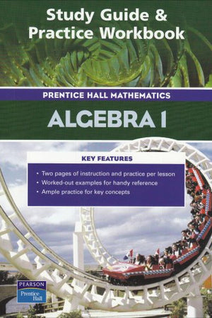 Study Guide and Practice Workbook - Prentice Hall Mathematics: Algebra 1
