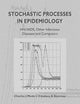 STOCHASTIC PROCESSES IN EPIDEMIOLOGY: HIV/AIDS, OTHER INFECTIOUS DISEASES AND COMPUTERS