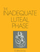 The Inadequate Luteal Phase: Pathophysiology, Diagnostics, Therapy