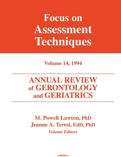 Annual Review of Gerontology and Geriatrics, Volume 14, 1994: Focus on Assessment Techniques (Annual Review of Gerontology & Geriatrics)