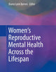 Women's Reproductive Mental Health Across the Lifespan