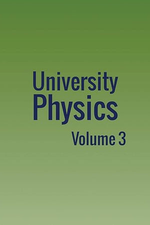University Physics: Volume 3