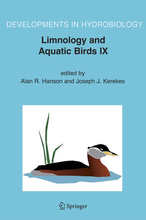 Limnology and Aquatic Birds: Proceedings of the Fourth Conference Working Group on Aquatic Birds of Societas Internationalis Limnologiae (SIL), ... 3-7, 2003 (Developments in Hydrobiology, 189)