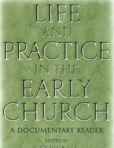 Life and Practice in the Early Church: A Documentary Reader