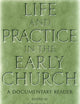 Life and Practice in the Early Church: A Documentary Reader