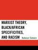 Marxist Theory, Black/African Specificities, and Racism