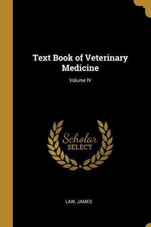 Text Book of Veterinary Medicine; Volume IV