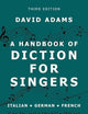 A Handbook of Diction for Singers: Italian, German, French