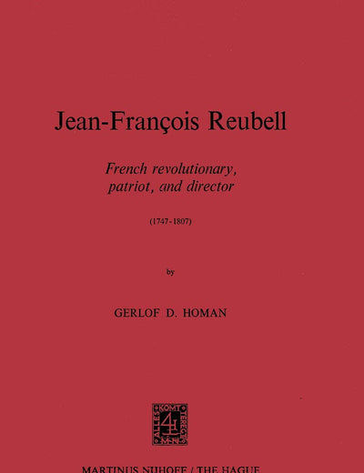 Jean-François Reubell: French Revolutionary, Patriot, and Director (1747–1807)