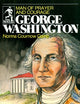 George Washington: Man of Prayer and Courage (The Sowers)