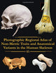 Photographic Regional Atlas of Non-Metric Traits and Anatomical Variants in the Human Skeleton