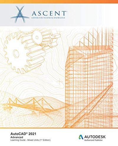 AutoCAD 2021: Advanced (Mixed Units): Autodesk Authorized Publisher