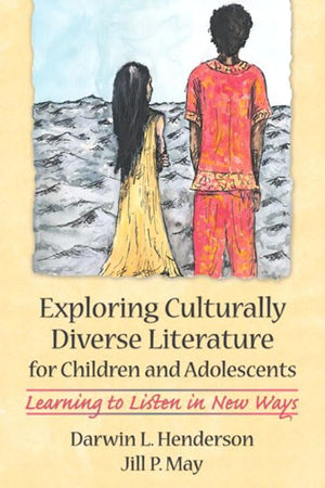 Exploring Culturally Diverse Literature for Children and Adolescents: Learning to Listen in New Ways